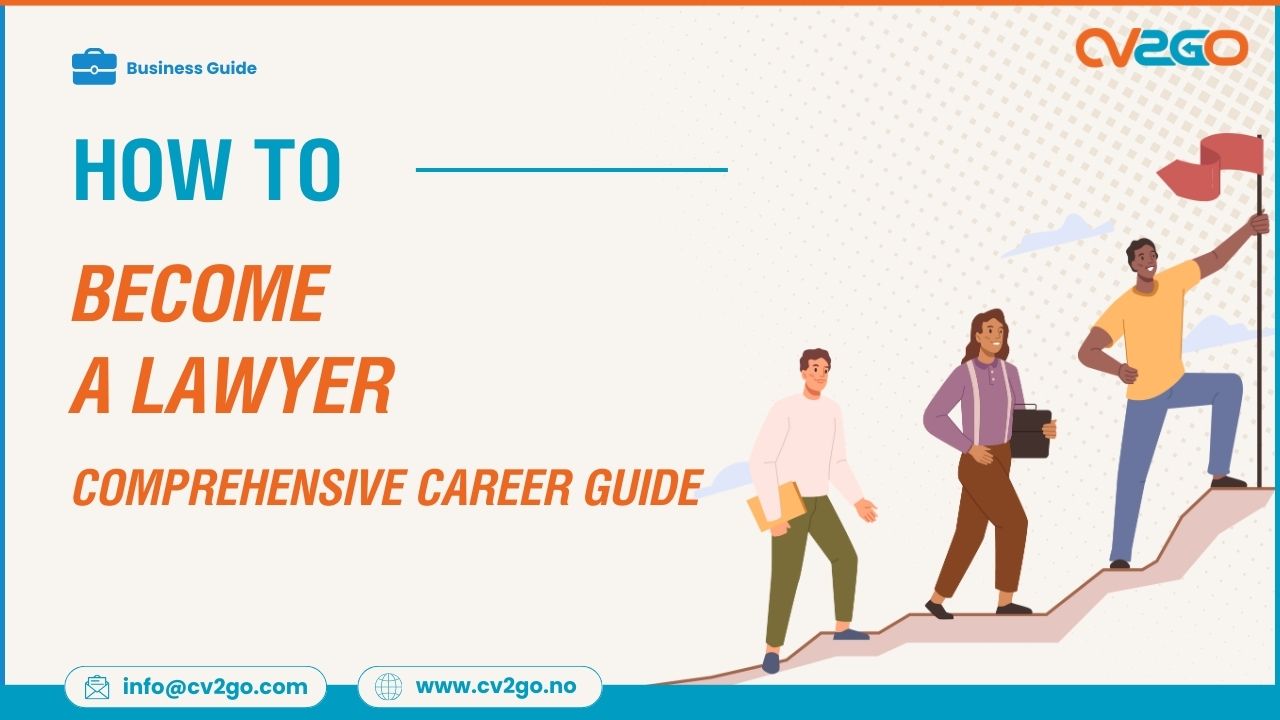 How to Become a Lawyer A Comprehensive Career Guide