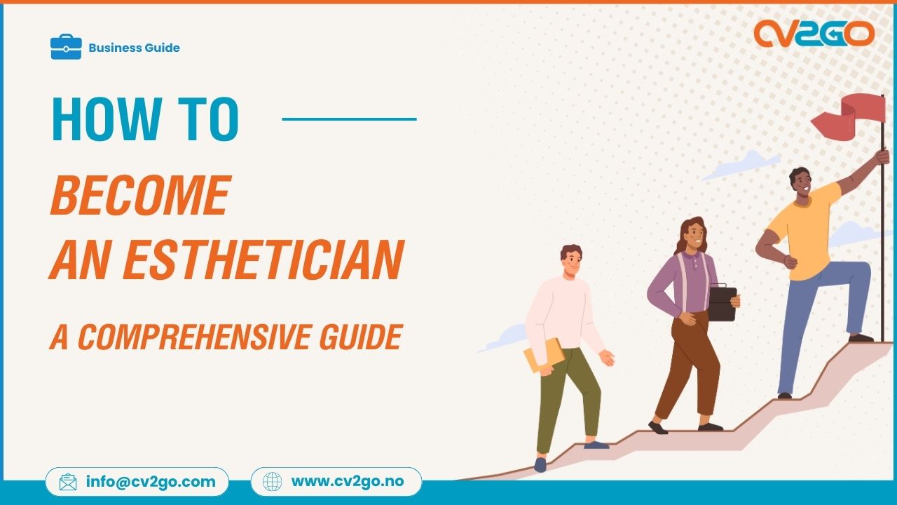 How to Become an Esthetician Your Comprehensive Guide