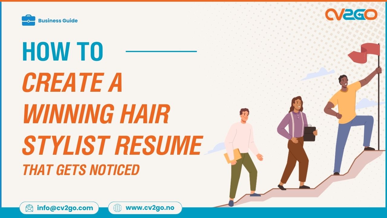 How to Create a Winning Hair Stylist Resume A Complete Guide for 2025