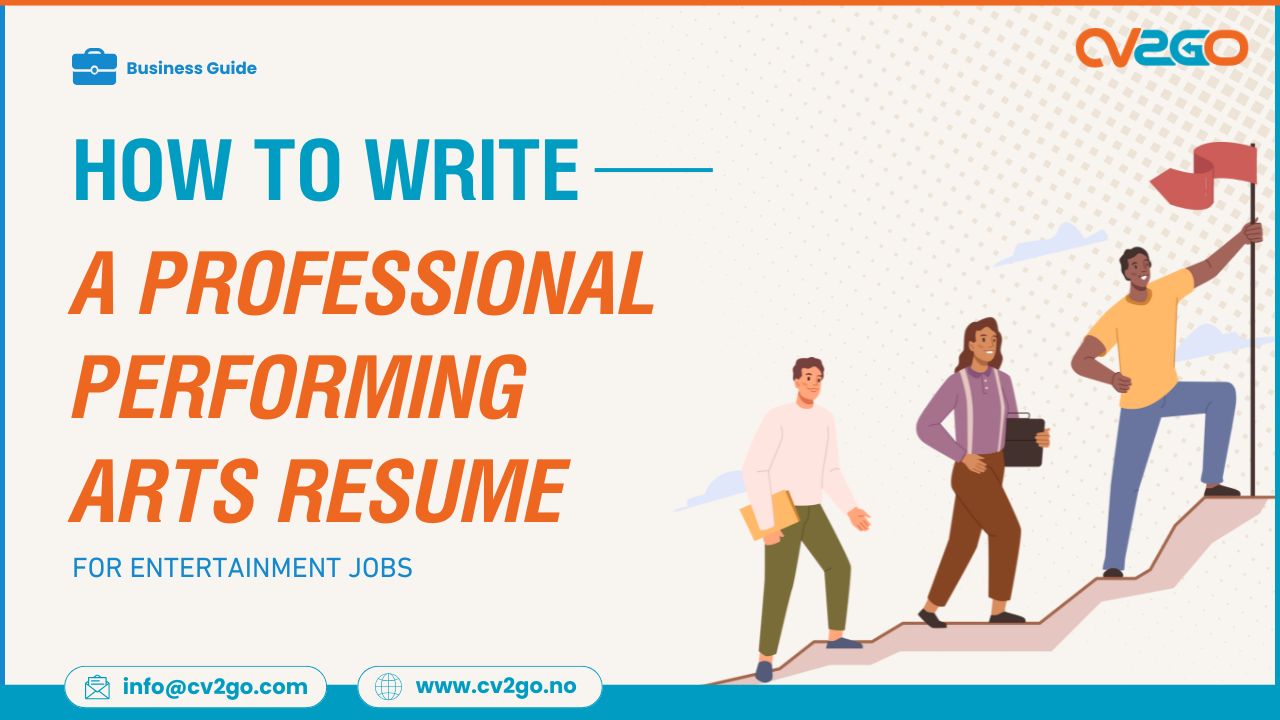 How to Write a Professional Performing Arts Resume for Entertainment Jobs