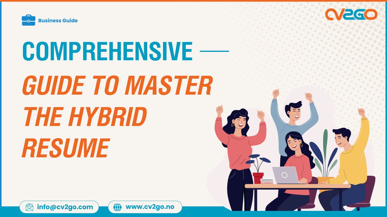Mastering the Hybrid Resume in 2025 A Comprehensive Guide
