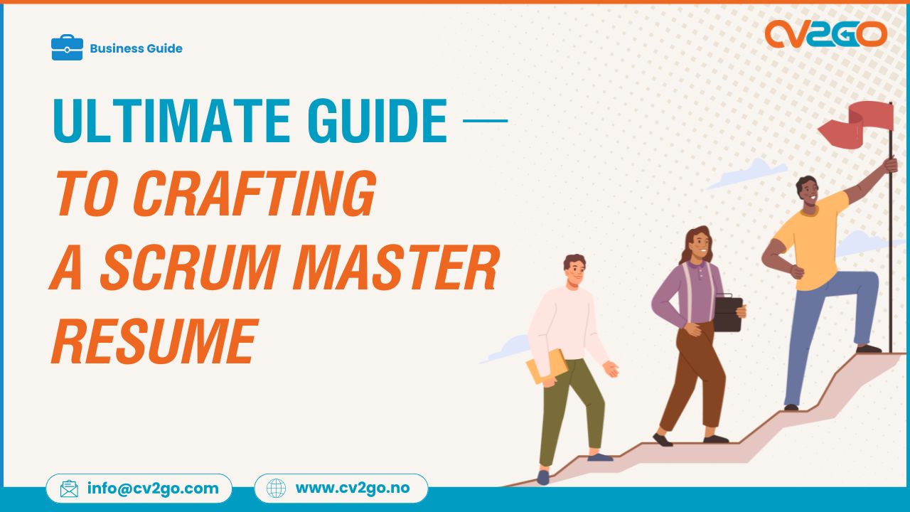 The Ultimate Guide to Crafting a Scrum Master Resume