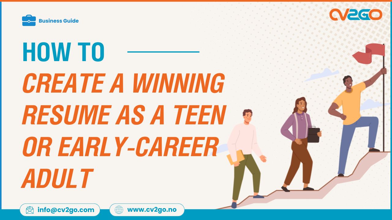 Writing a Resume as a Teen or Early-Career Adult A Complete Guide for 2025