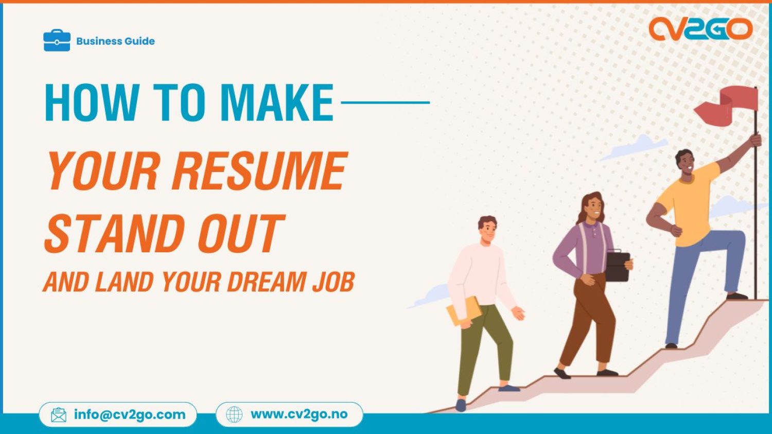 How to Make Your Resume Stand Out and Land Your Dream Job