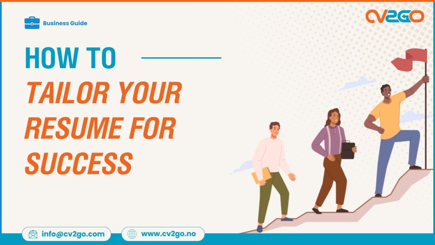 How to Tailor Your Resume for Success How to Tailor Your Resume for Success