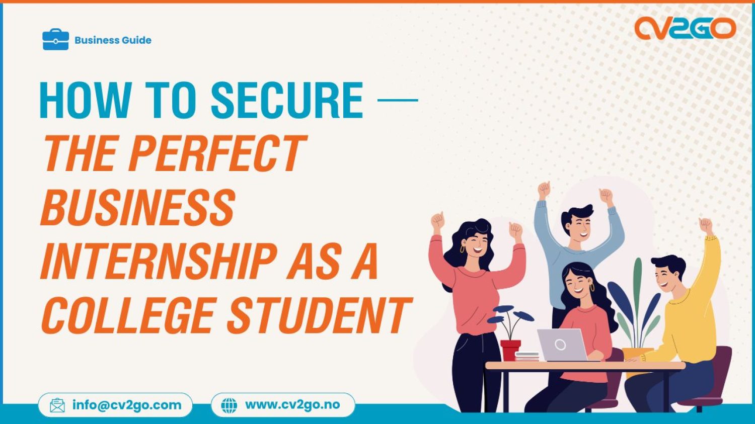 Secure the Perfect Business Internship as a College Student