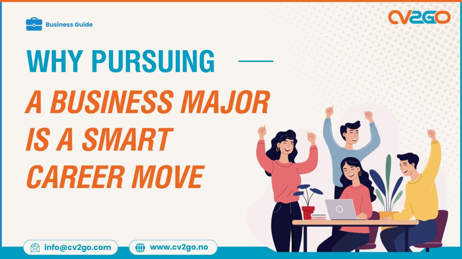 Why Pursuing a Business Major is a Smart Career Move in 2025 Why Pursuing a Business Major is a Smart Career Move in 2025